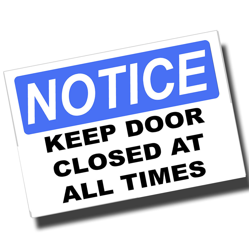 Notice Keep Door Closed At All Times 12x8" Aluminum Sign