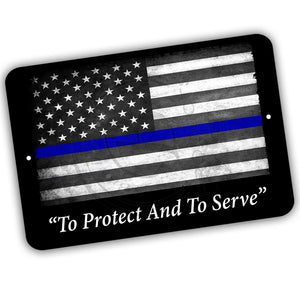 Thin Blue Line Law Enforcement Flag To Protect and To Serve 12x8 Inch Aluminum Sign
