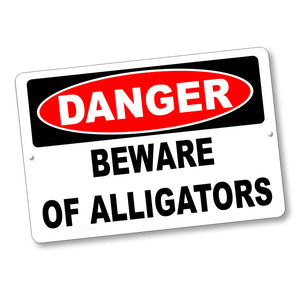 Danger Beware of Alligators Design 12x8 Inch Aluminum Sign
