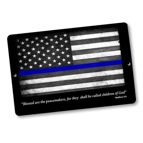 Thin Blue Line Flag Blessed Are The Peacemakers Matthew 5:9 12x8 Inch Aluminum Sign